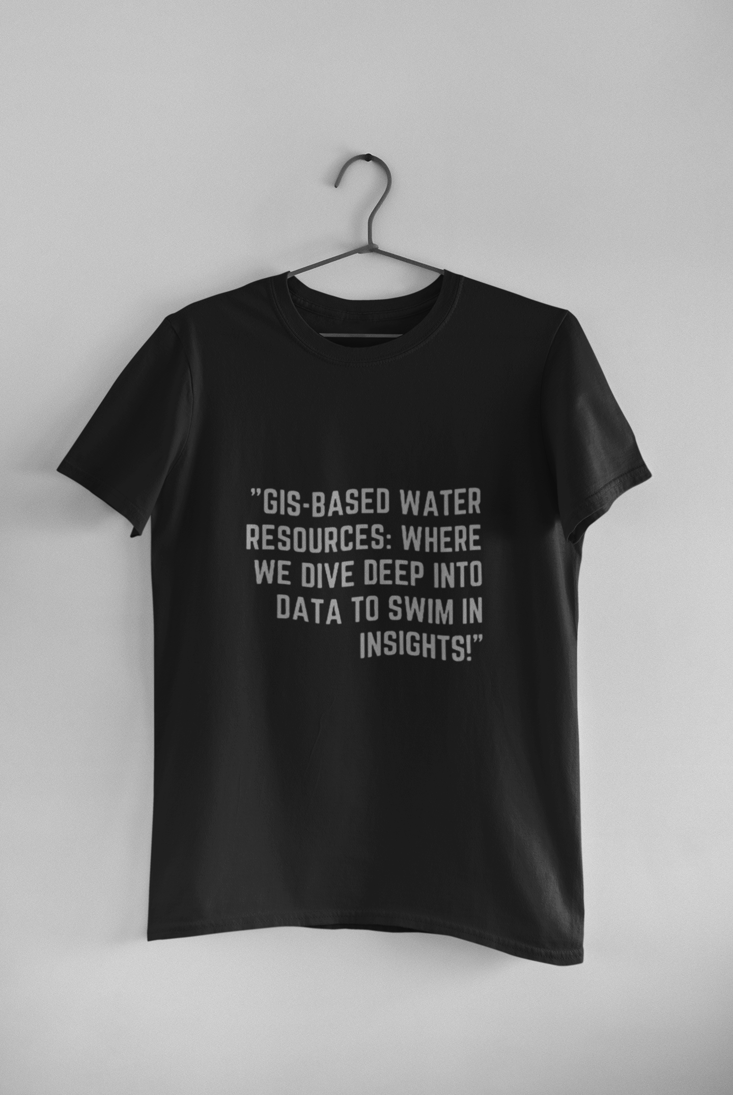 GIS BASED WATER RESOURCES T-SHIRT