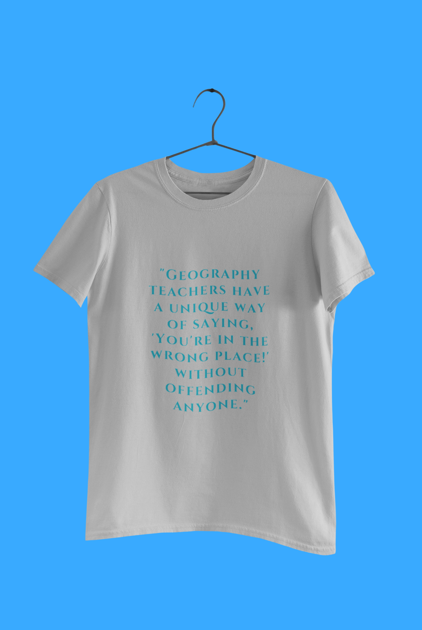 GEOGRAPHY TEACHERS T SHIRT