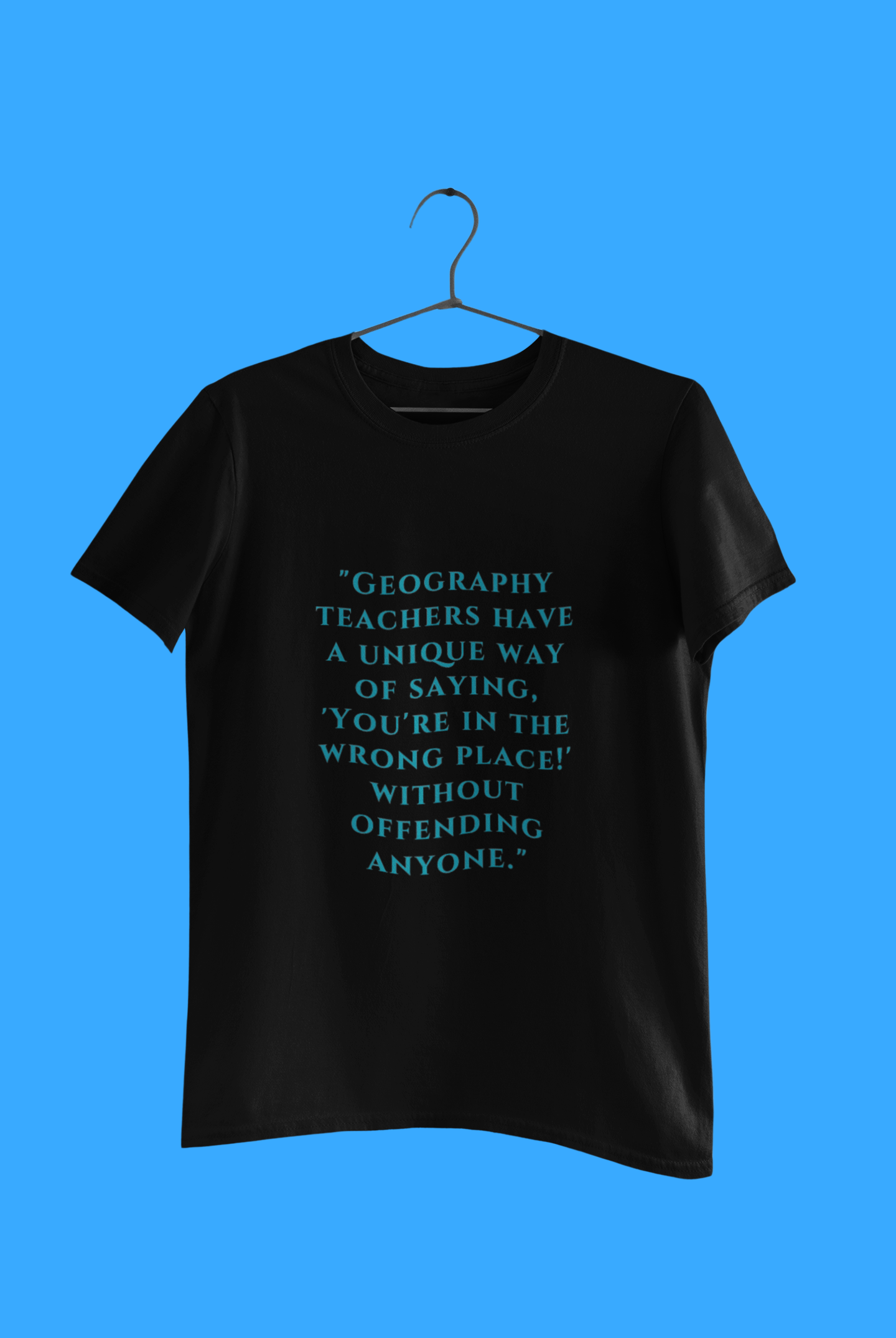 GEOGRAPHY TEACHERS T SHIRT