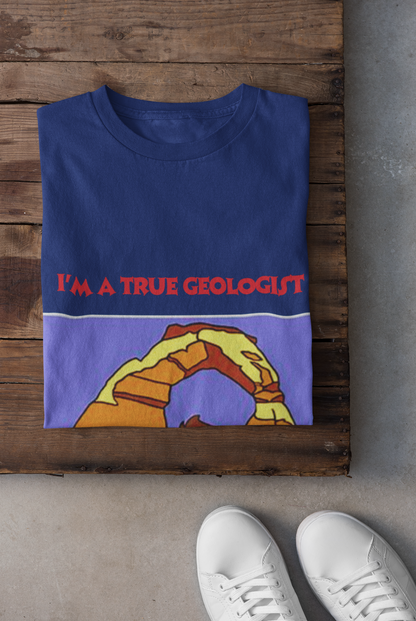 I'm A True Geologist T SHIRT