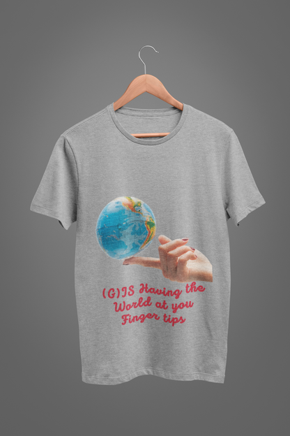 GIS HAVING THE WORLD T SHIRT