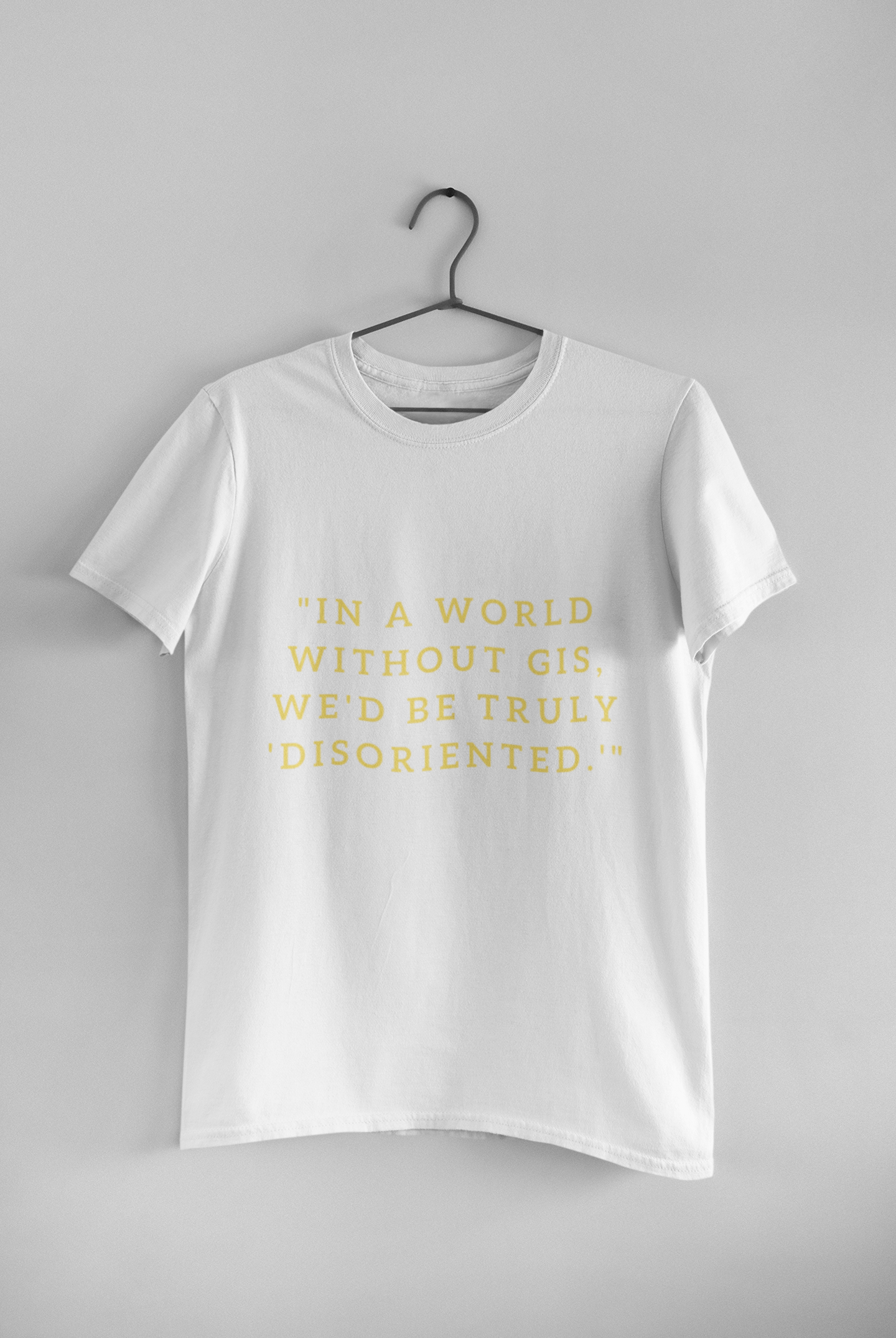 A World Without GIS T SHIRT