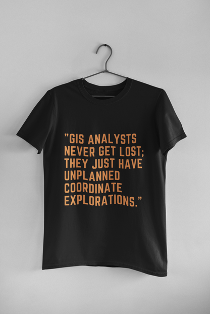 GIS Analysts T SHIRT