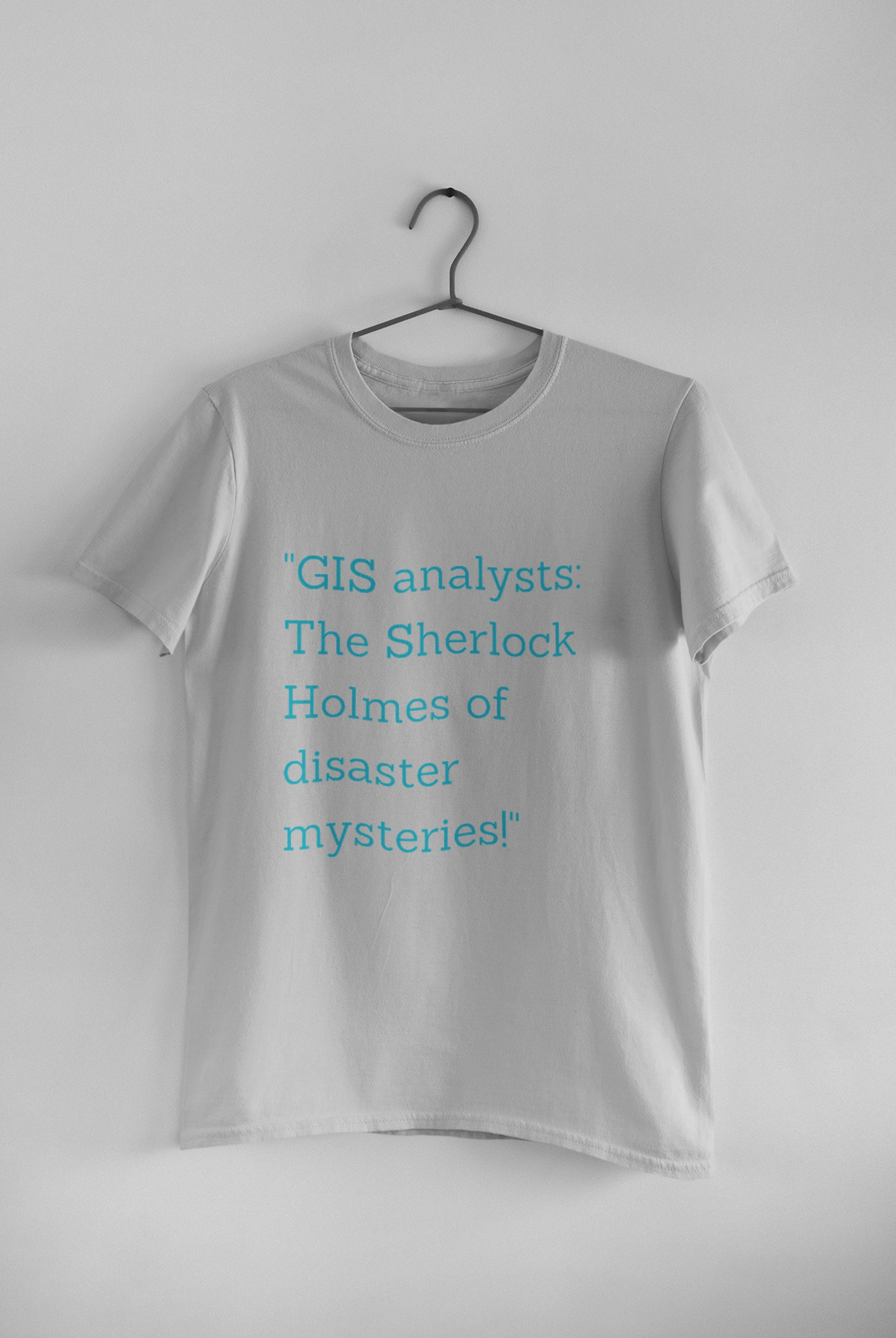 GIS analysts the sherlock T SHIRT