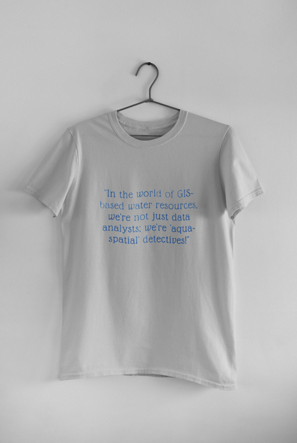 GIS IN THE WORLD OF GIS T-SHIRT