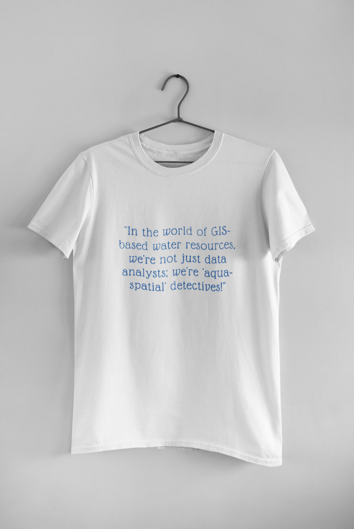 GIS IN THE WORLD OF GIS T-SHIRT