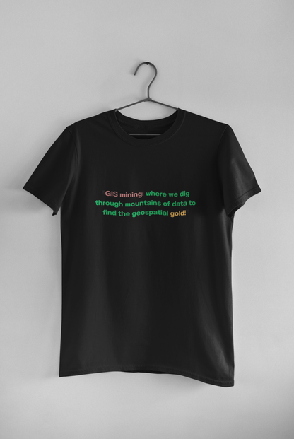 GIS MINING T SHIRT