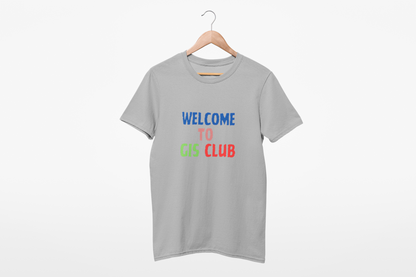 WELCOME TO GIS CLUB T SHIRT