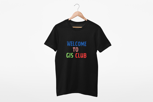 WELCOME TO GIS CLUB T SHIRT