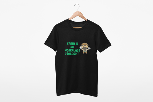 WORK PLACE GEOLOGIST T SHIRT