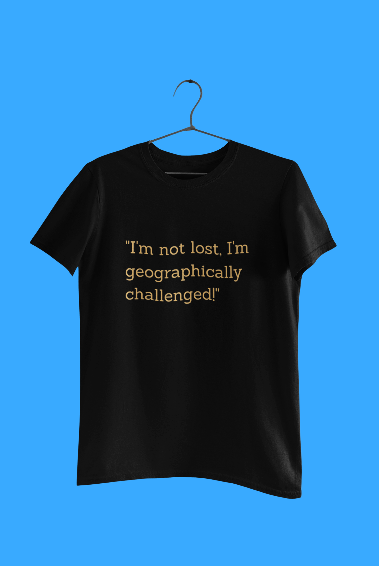 GIS I'M NOT LOST T-SHIRT