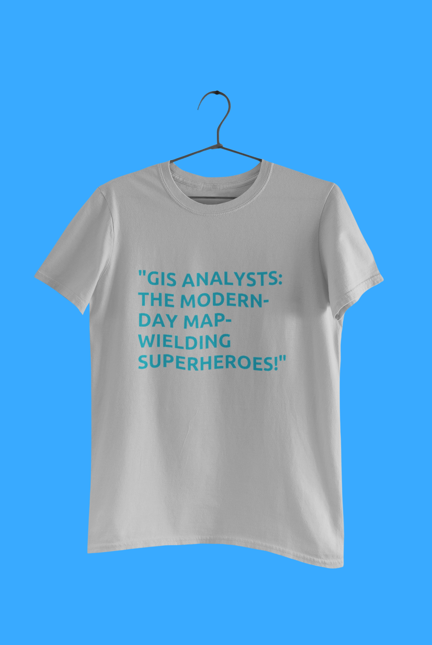 GIS ANALYSTS T-SHIRT