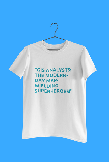 GIS ANALYSTS T-SHIRT