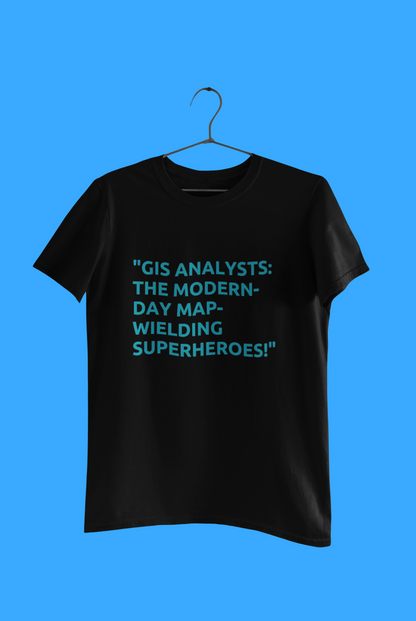 GIS ANALYSTS T-SHIRT