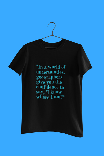 GEOGRAPHY IN THE WORLD T SHIRT