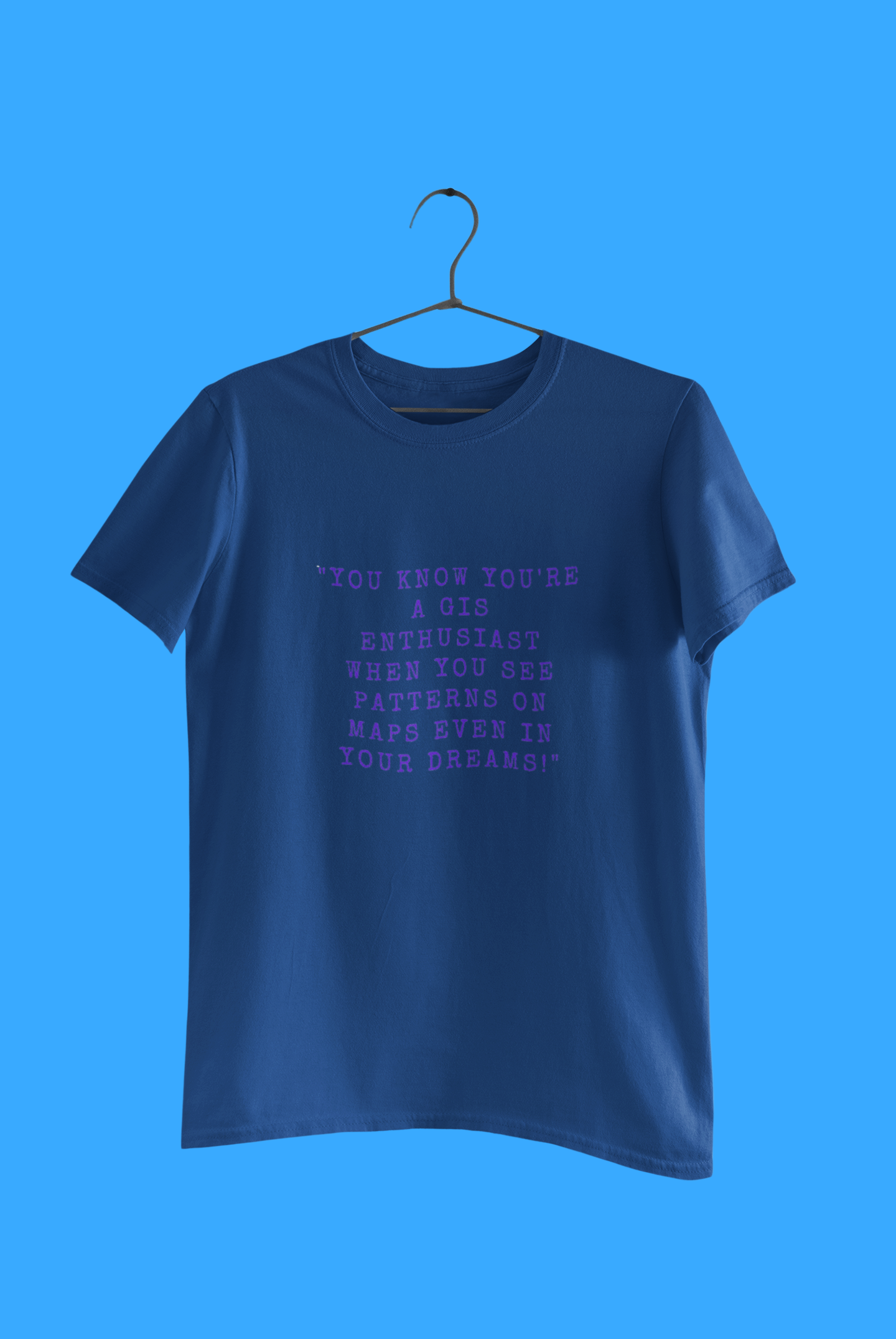 GIS YOU KNOW YOU'RE T-SHIRT