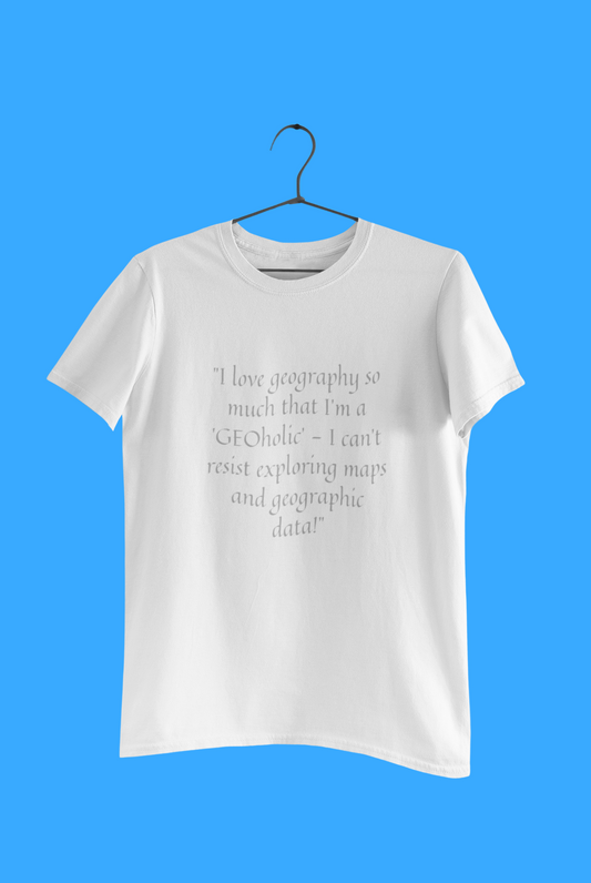 GEOGRAPHY I LOVE GEOGRAPHY T SHIRT