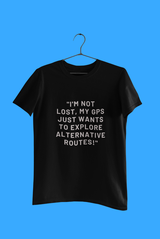GIS I'M NOT LOST T-SHIRT